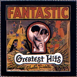 Fantastic | Greatest Hits | Charlie Tweddle