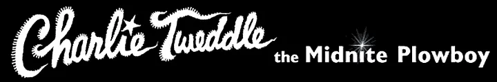 Charlie Tweddle the MIdnight Plowboy